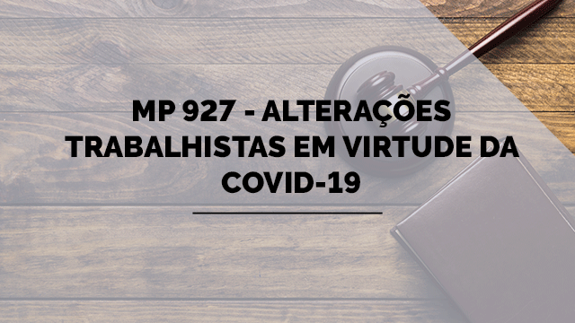 MP 927 - Alterações trabalhistas em virtude do COVID-19