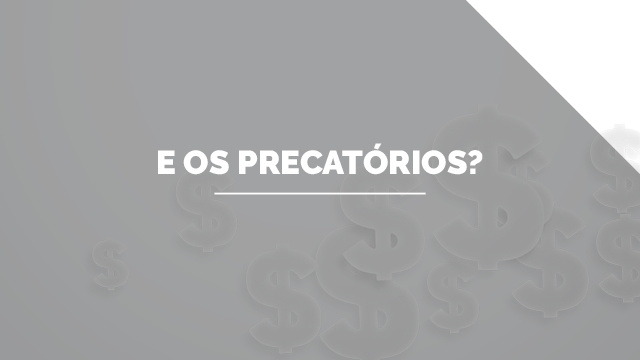 E os precatórios?
