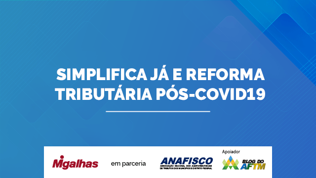 Simplifica já e Reforma Tributária Pós-COVID19