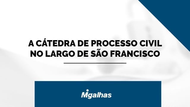 A Cátedra de processo civil no Largo de São Francisco
