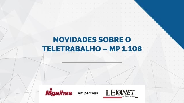 Novidades sobre o Teletrabalho - MP 1.108 Novidades sobre o Teletrabalho - MP 1.108