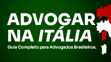 Advogar na Itália: Guia Completo para Advogados Brasileiros
