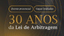 30 Anos da Lei de Arbitragem