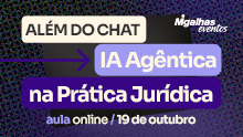 Além do Chat: IA Agêntica na Prática Jurídica