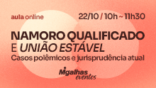 Namoro qualificado e união estável: Casos polêmicos e jurisprudência atual