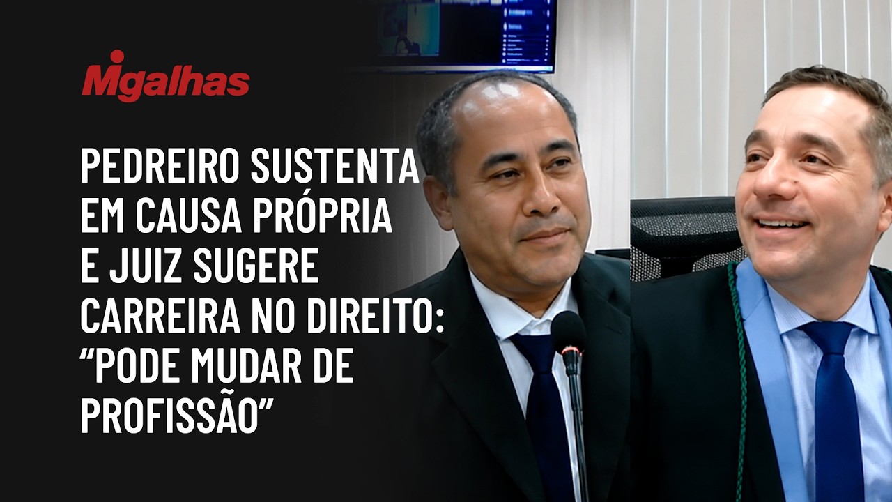 Pedreiro sustenta em causa própria e juiz sugere carreira no Direito: "Pode mudar de profissão"