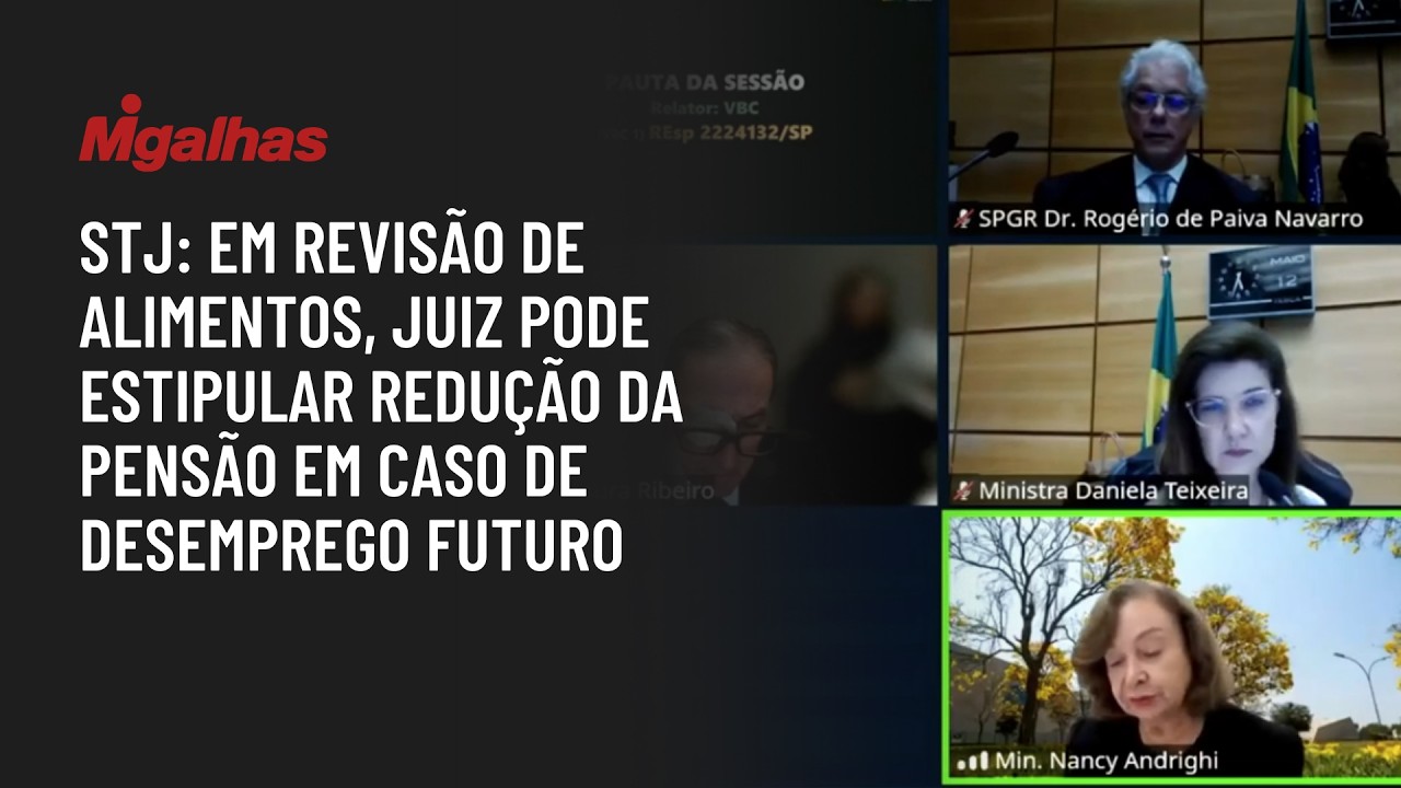 STJ: Em revisão de alimentos, juiz pode estipular redução da pensão em caso de desemprego futuro
