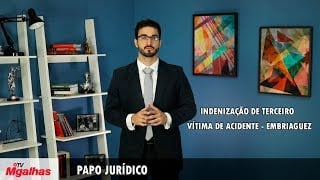 Papo Jurídico - Indenização de terceiro - vítima de acidente - embriaguez