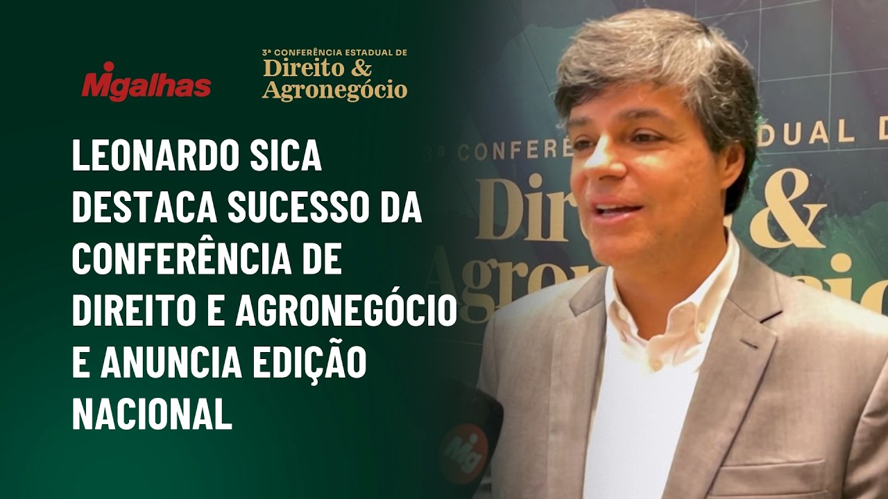 Leonardo Sica destaca sucesso da conferência de Direito e Agronegócio e anuncia edição nacional