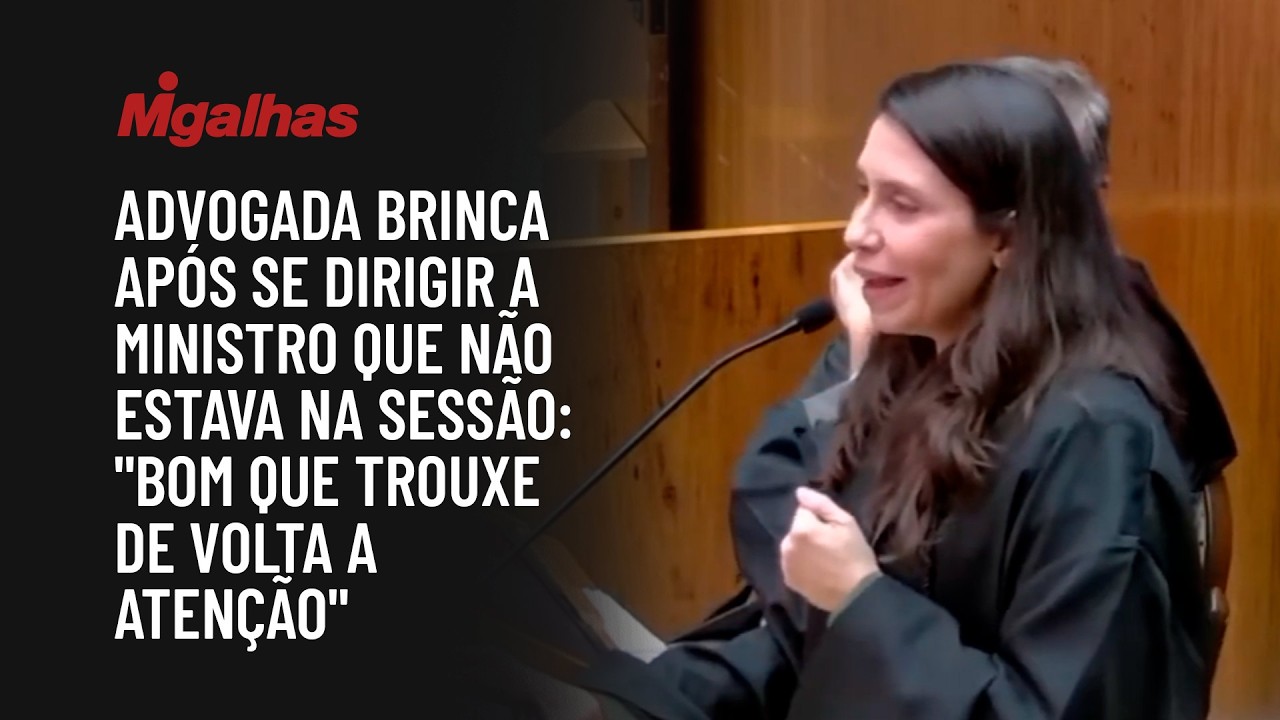 Advogada brinca após se dirigir a ministro que não estava na sessão: "Trouxe de volta a atenção"