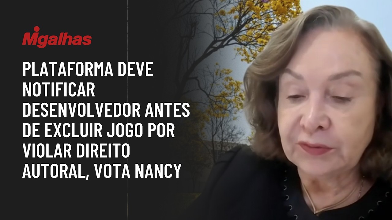 Plataforma deve notificar desenvolvedor antes de excluir jogo por violar direito autoral, vota Nancy