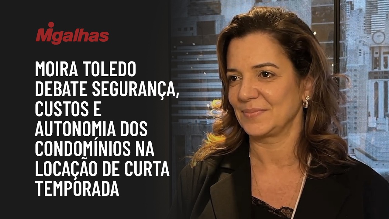 Moira Toledo debate segurança, custos e autonomia dos condomínios na locação de curta temporada