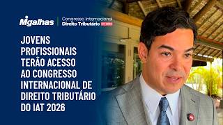 Jovens profissionais terão acesso ao Congresso Internacional de Direito Tributário do IAT 2026 Jovens profissionais terão acesso ao Congresso Internacional de Direito Tributário do IAT 2026