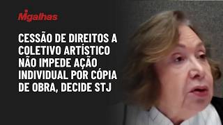 Cessão de direitos a coletivo artístico não impede ação individual por cópia de obra, decide STJ Cessão de direitos a coletivo artístico não impede ação individual por cópia de obra, decide STJ