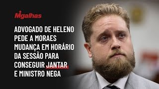 Advogado de Heleno pede a Moraes mudança em horário da sessão para conseguir jantar e ministro nega