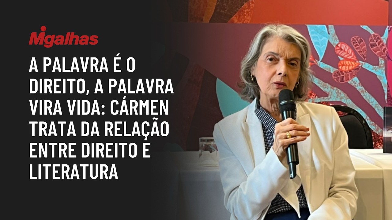 A palavra é o Direito, a palavra vira vida: Cármen trata da relação entre Direito e Literatura