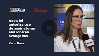 Karin Rosa - Nova lei autoriza uso de assinaturas eletrônicas avançadas