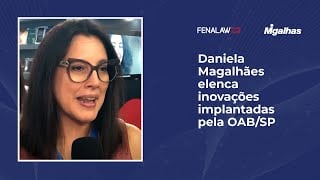 Daniela Magalhães elenca inovações implantadas pela OAB/SP Daniela Magalhães elenca inovações implantadas pela OAB/SP