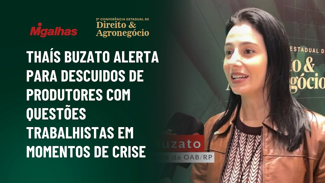 Thaís Buzato alerta para descuidos de produtores com questões trabalhistas em momentos de crise