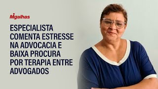 Especialista comenta estresse na advocacia e baixa procura por terapia entre advogados Especialista comenta estresse na advocacia e baixa procura por terapia entre advogados