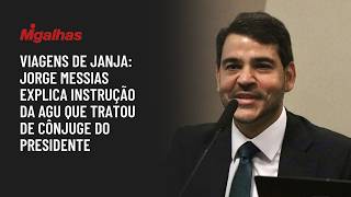 Viagens de Janja: Jorge Messias explica instrução da AGU que tratou de cônjuge do Presidente