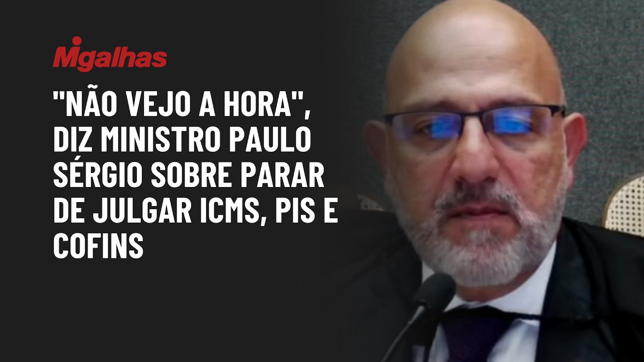 "Não vejo a hora", diz ministro Paulo Sérgio sobre parar de julgar ICMS, PIS e Cofins