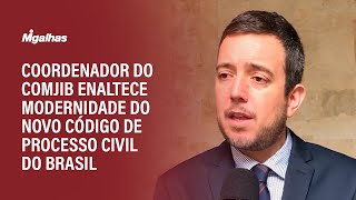 Coordenador do COMJIB enaltece modernidade do novo Código de Processo Civil do Brasil Coordenador do COMJIB enaltece modernidade do novo Código de Processo Civil do Brasil