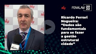 Ricardo Ferrari Nogueira: "Dados são fundamentais para se fazer a gestão estrutural cidade"