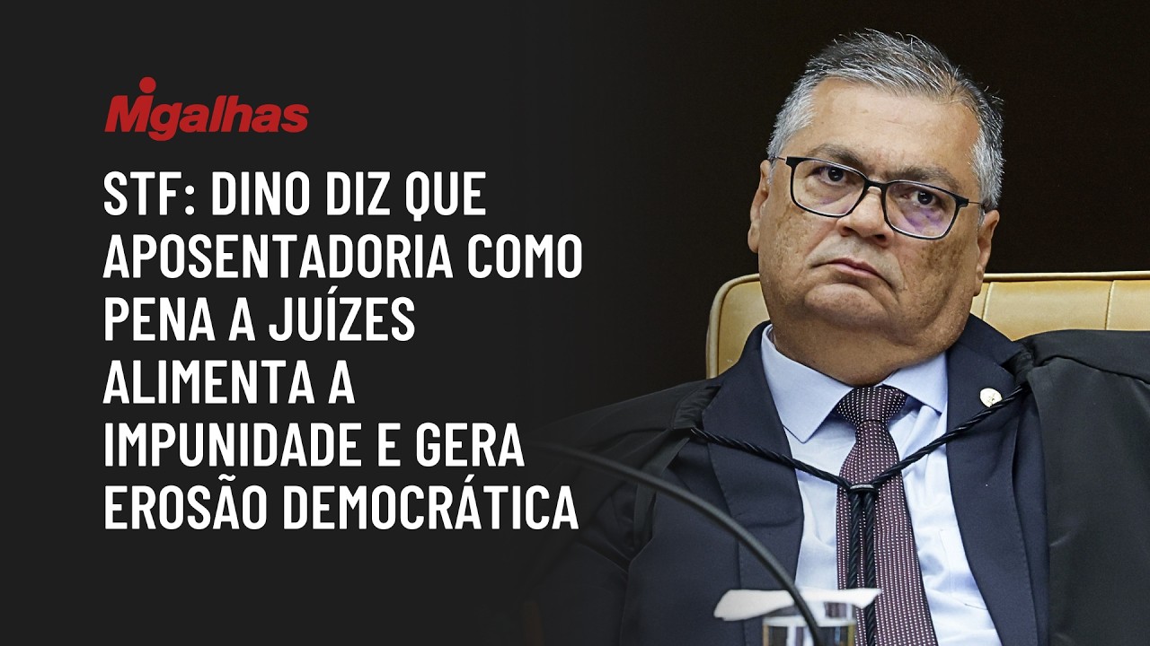 STF: Dino diz que aposentadoria como pena a juízes alimenta a impunidade e gera erosão democrática