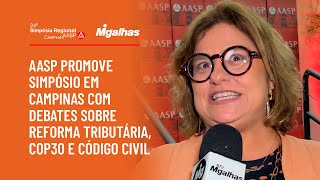 AASP promove simpósio em Campinas com debates sobre reforma tributária, COP30 e Código Civil AASP promove simpósio em Campinas com debates sobre reforma tributária, COP30 e Código Civil