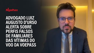 Advogado Luiz Augusto D'Urso alerta sobre perfis falsos de familiares das vítimas do voo da Voepass