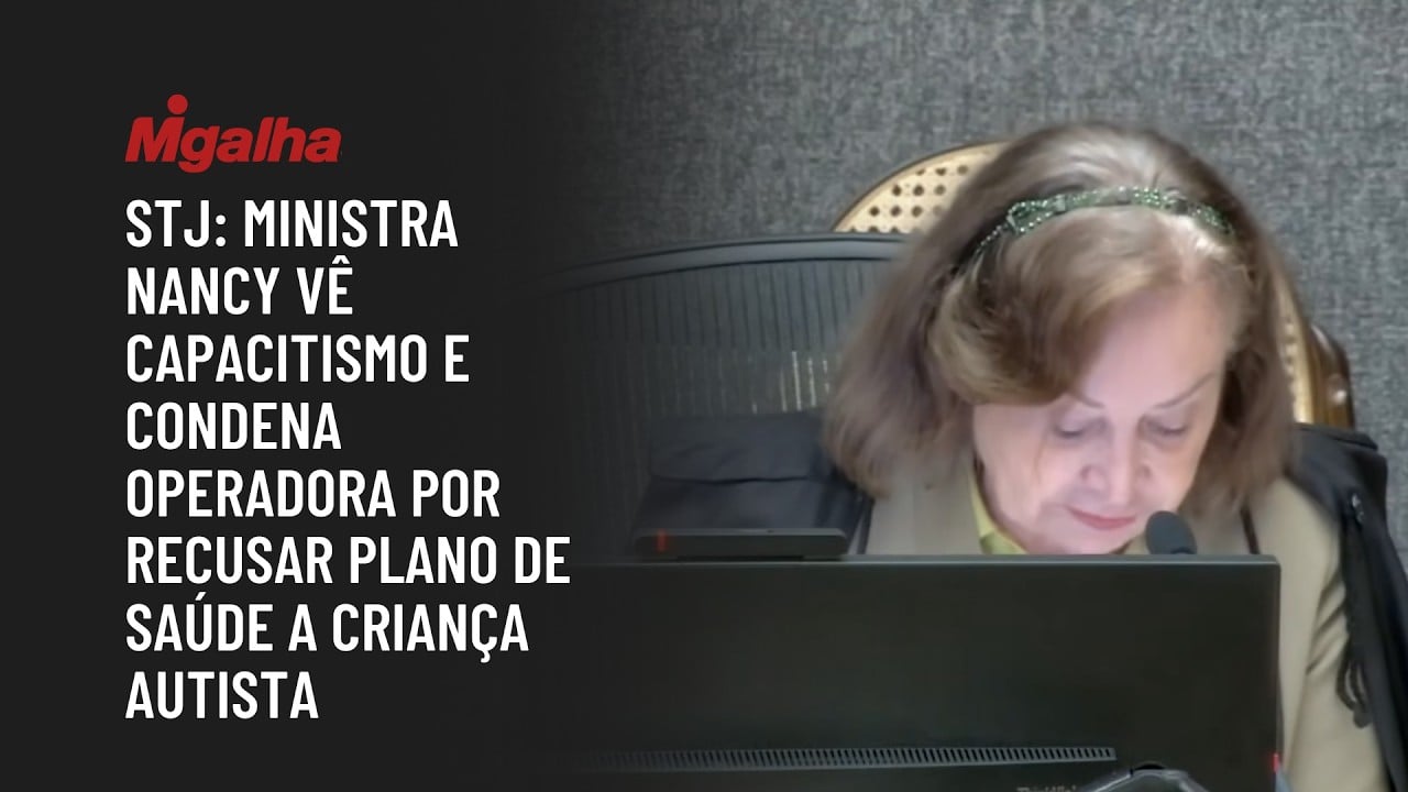STJ: Ministra Nancy vê capacitismo e condena operadora por recusar plano de saúde a criança autista