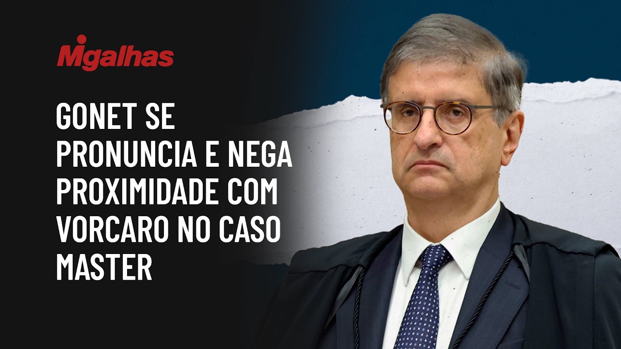 Gonet se pronuncia e nega proximidade com Vorcaro no caso Master
