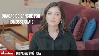 Migalhas Bioéticas - Doação de sangue por homossexuais Migalhas Bioéticas - Doação de sangue por homossexuais