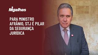 Para ministro Afrânio, STJ é pilar da segurança jurídica Para ministro Afrânio, STJ é pilar da segurança jurídica