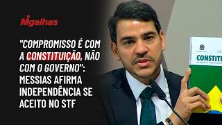 "Compromisso é com a Constituição, não com o governo": Messias afirma independência se aceito no STF