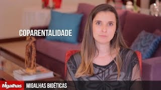 Migalhas Bioéticas - Coparentalidade