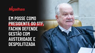 Em posse como presidente do STF, ministro Fachin defende gestão com austeridade e despolitizada