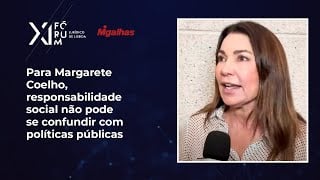 Para Margarete Coelho, responsabilidade social não pode se confundir com políticas públicas
