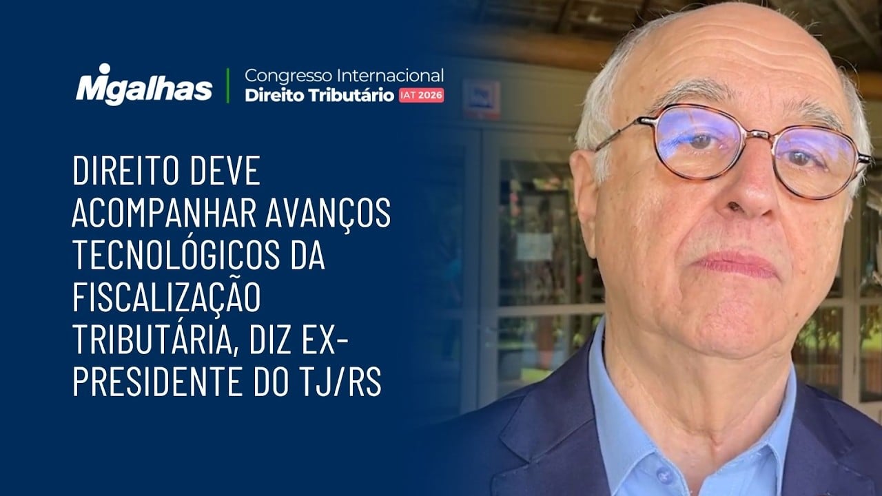 Direito deve acompanhar avanços tecnológicos da fiscalização tributária, diz ex-presidente do TJ/RS