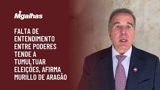 Falta de entendimento entre Poderes tende a tumultuar eleições, afirma Murillo de Aragão