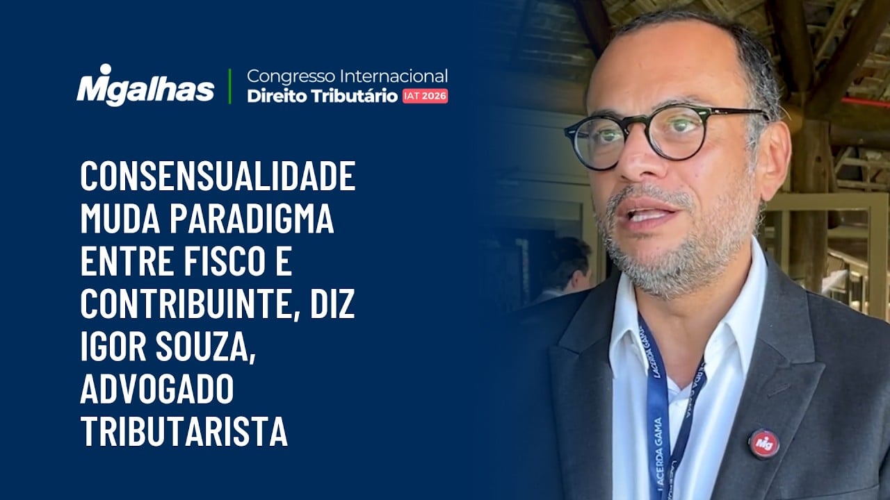 Consensualidade muda paradigma entre fisco e contribuinte, diz Igor Souza, advogado tributarista