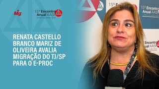 Renata Castello Branco Mariz de Oliveira avalia migração do TJ/SP para o e-proc