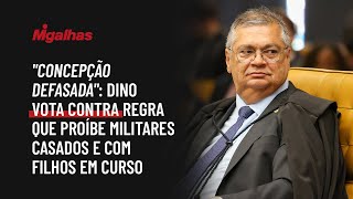 "Concepção defasada": Dino vota contra regra que proíbe militares casados e com filhos em curso