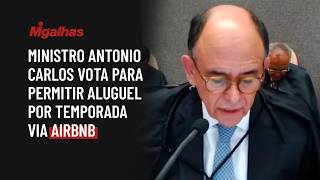 Ministro Antonio Carlos vota para permitir aluguel por temporada via Airbnb