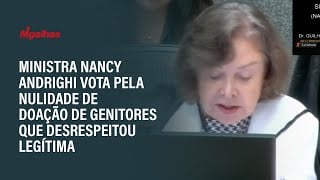 Ministra Nancy Andrighi vota pela nulidade de doação de genitores que desrespeitou legítima Ministra Nancy Andrighi vota pela nulidade de doação de genitores que desrespeitou legítima