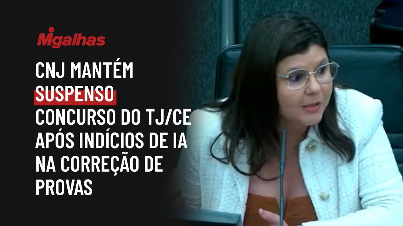 CNJ mantém suspenso concurso do TJ/CE após indícios de IA na correção de provas
