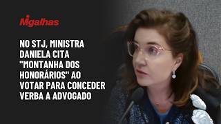 No STJ, ministra Daniela cita "montanha dos honorários" ao votar para conceder verba a advogado