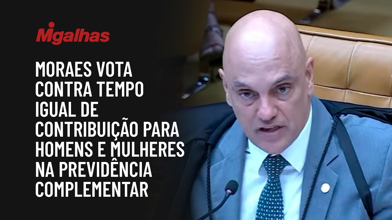 Moraes vota contra tempo igual de contribuição para homens e mulheres na previdência complementar