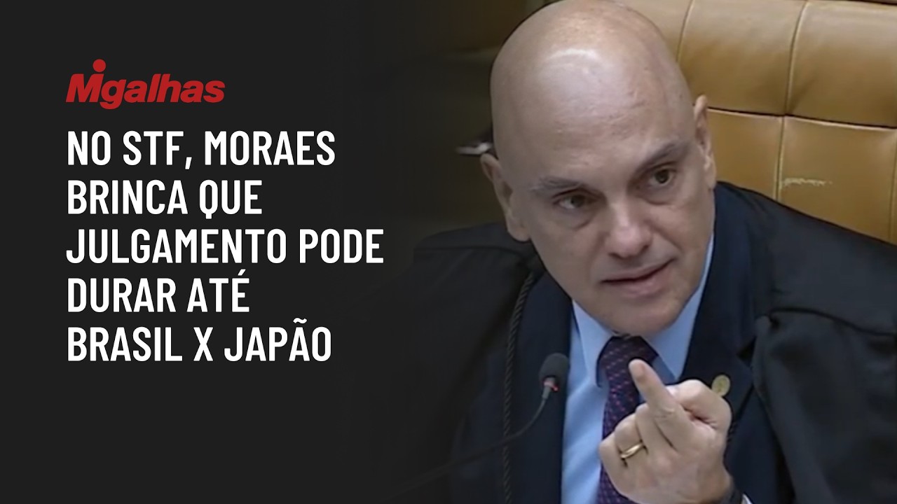 No STF, Moraes brinca que julgamento pode durar até Brasil x Japão